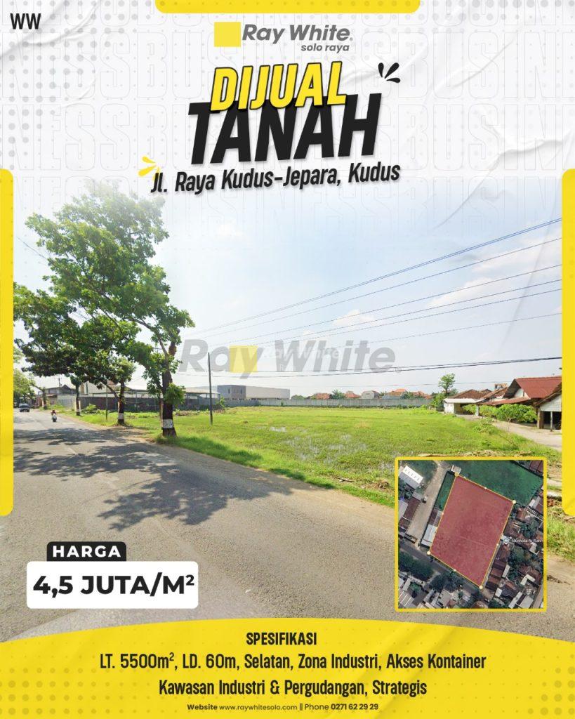 Tanah Komersial Sangat Luas (5500m²) di Jalan Raya Utama Kudus-Jepara, Zona Industri