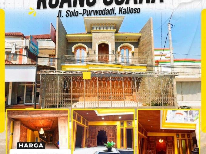 DIJUAL RUANG USAHA MEWAH 2 LANTAI DI JL. RAYA SOLO-PURWODADI, KALIOSO